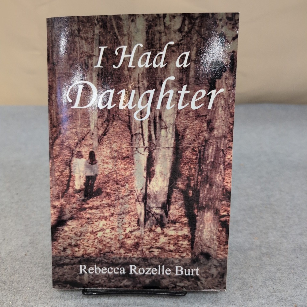 I Had a Daughter Rebecca Rozelle Burt Signed Author Inscribed Memoir Paperback - Picture 1 of 4